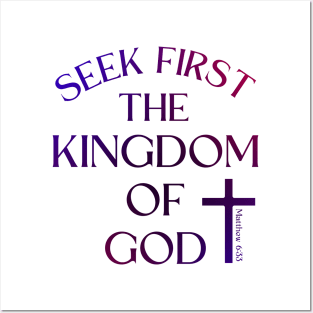 SEEK FIRST THE KINGDOM OF GOD Posters and Art